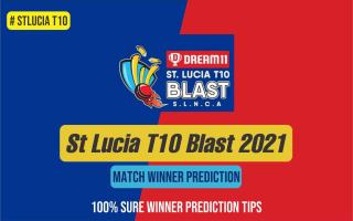 St Lucia T10 Blast 2021 100% sure today match prediction ball by ball
