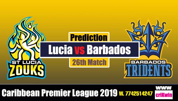 CPL 2019 Today Match Prediction Raja Babu Lucia Zouks vs Barbados 26th Match Match Pridiction Today SLZ vs BT