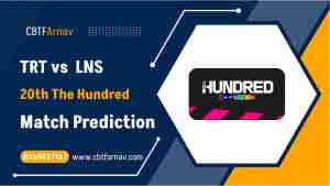 Trent Rockets (TRT) vs London Spirit (LNS) 20th The Hundred cricket match prediction 100% Sure Free Latest Accurate Updates The Hundred Men's Competition Astrology - Crikwin