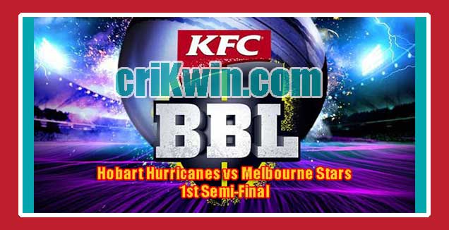 Hobart vs Star BBL T20 Semifinal Today Match Prediction Tips