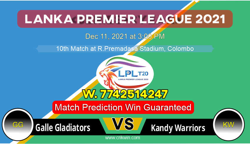 Galle Gladiators vs Kandy Warriors LPL T20 10th Today Match Prediction with latest all updates from Lanka Premier League 2021 Dec 11, 2021