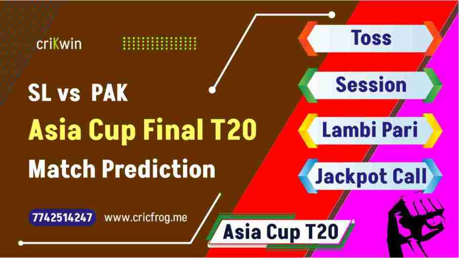Sri Lanka (SL) vs Pakistan (PAK) Final Asia Cup T20 cricket match prediction 100% Sure Free Latest Accurate Updates Asia Cup T20 Astrology - Crikwin