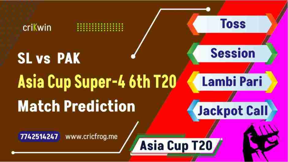 Sri Lanka (SL) vs Pakistan (PAK) Super-4 6th Asia Cup T20 cricket match prediction 100% Sure Free Latest Accurate Updates Asia Cup T20 Astrology - Crikwin