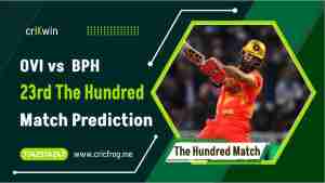 Oval Invincibles (OVI) vs Birmingham Phoenix (BPH) 23rd The Hundred cricket match prediction 100% Sure Free Latest Accurate Updates The Hundred Men's Competition Astrology - Crikwin