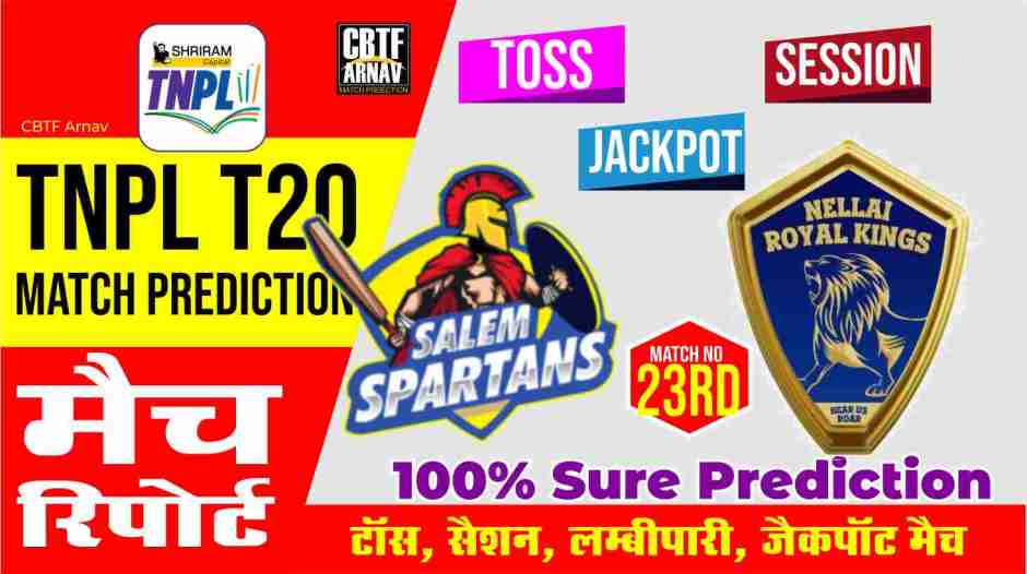 TNPL T20 Nellai Royal Kings vs Salem Spartans 23rd Match Today Match Prediction Who Will Win NRK vs SS ? 100% Guaranteed Winner Information