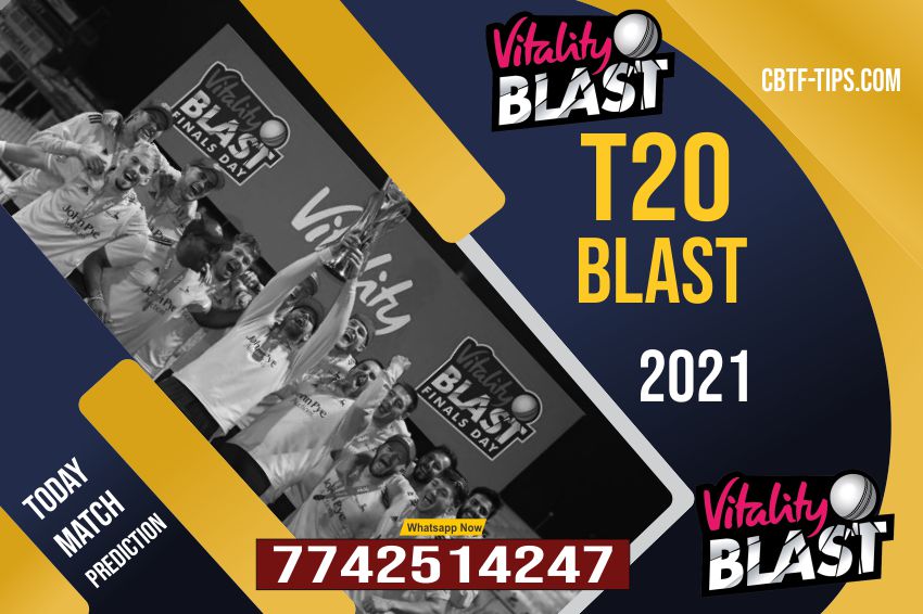 T20 Blast 2021 All match Prediction Tips