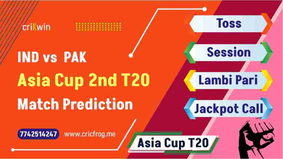 IND vs PAK Asia Cup 2nd T20 Cricket Match Prediction 100 Sure