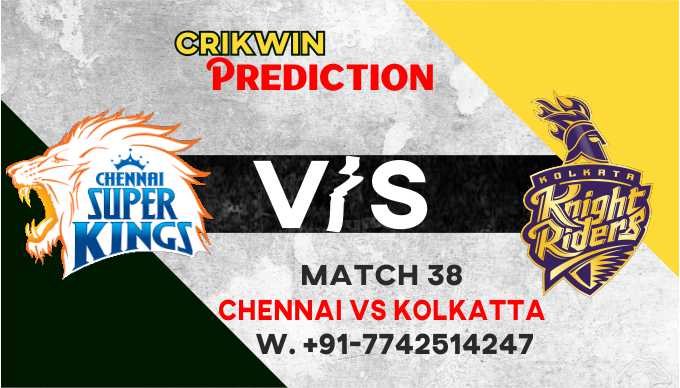 IPL T20 Kolkata Knight Riders vs Chennai Super Kings 38th Match Today Match Prediction .Who will win CSK vs KKR? 100% Guaranteed Winner Information