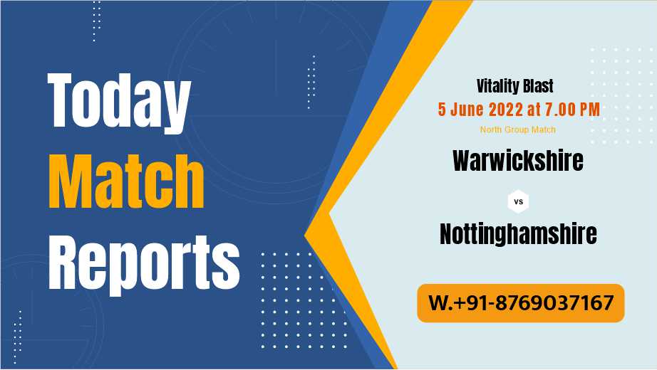 Who will win today Warwickshire vs Nottinghamshire North Group WARKS vs NOTTS Match Prediction Free Latest Accurate Updates by Expert