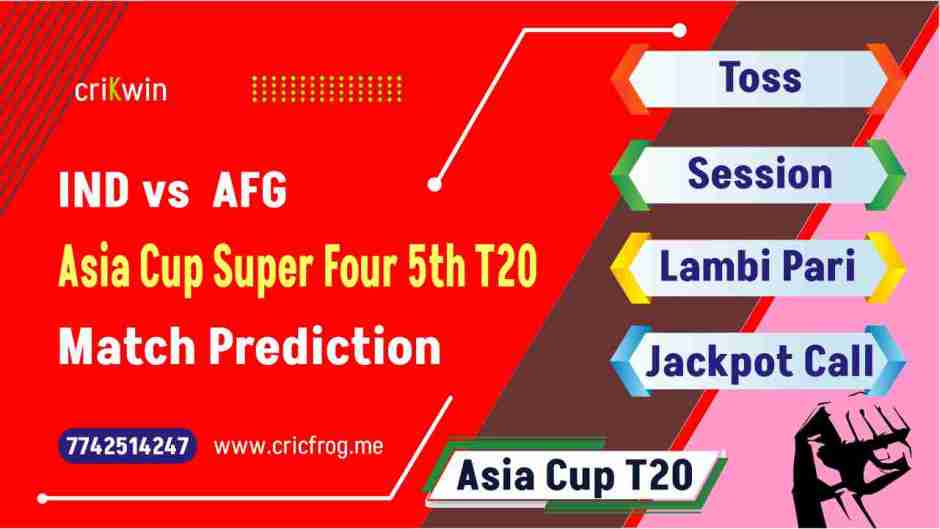 India (IND) vs Afghanistan (AFG) Super Four 5th Asia Cup T20 cricket match prediction 100% Sure Free Latest Accurate Updates Asia Cup T20 Astrology - Crikwin