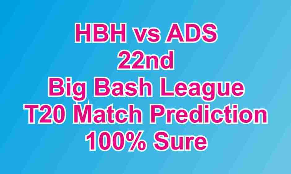 Hobart Hurricanes vs Adelaide Strikers T20 22nd Today Match Prediction with latest all updates from Big Bash League 2021 Dec 27, 2021