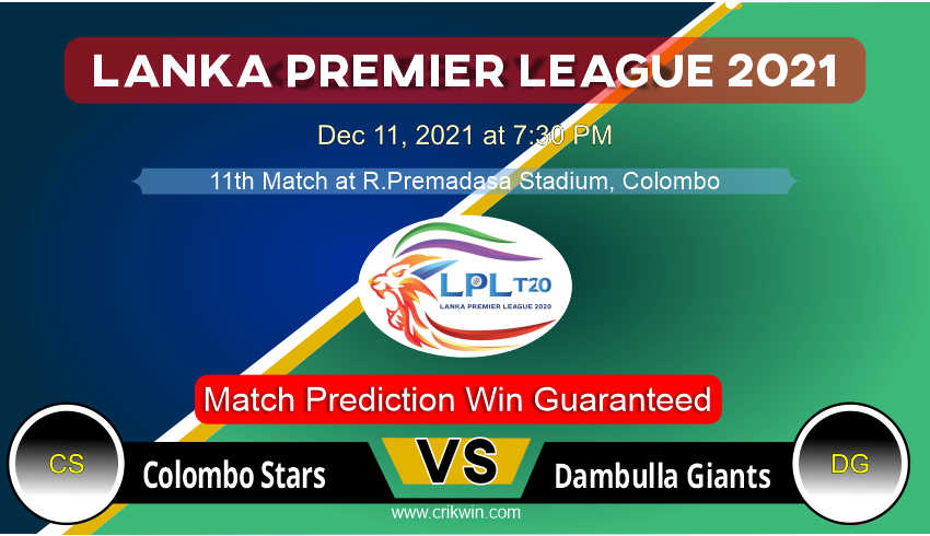 Colombo Stars vs Dambulla Giants LPL T20 11th Today Match Prediction with latest all updates from Lanka Premier League 2021 Dec 11, 2021
