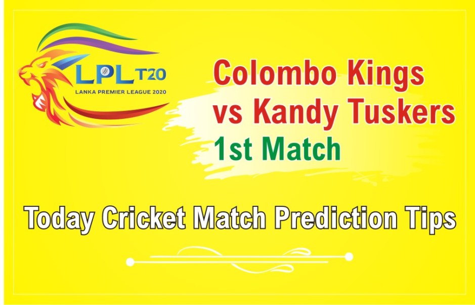 Today Match Prediction Kandy Tuskers vs Colombo Kings 1st Match Who Will Win LPLT20100% Sure? KDT vs CLK Lanka Premier League Predictions