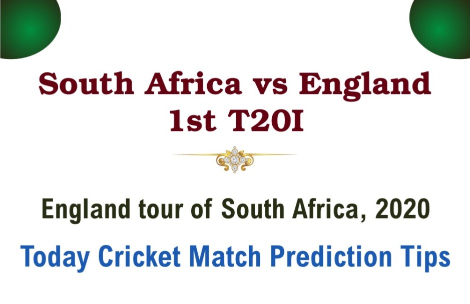 Today Match Prediction England vs South Africa 1st Match Who Will Win InternationalT20100% Sure? Eng vs RSA England tour of South Africa Predictions