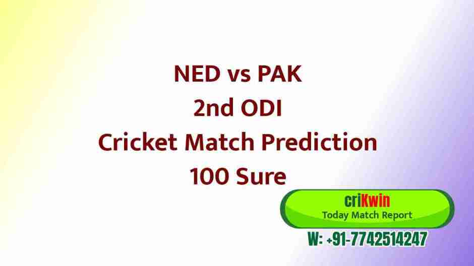 NED vs PAK 2nd ODI Cricket Match Prediction 100 Sure