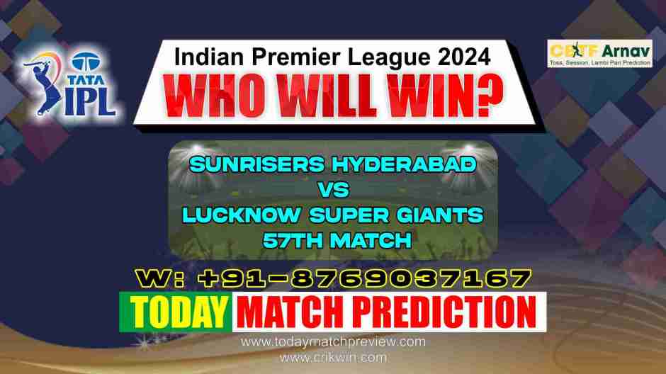 LSG vs SRH IPL Match No. 57 Today Match Prediction