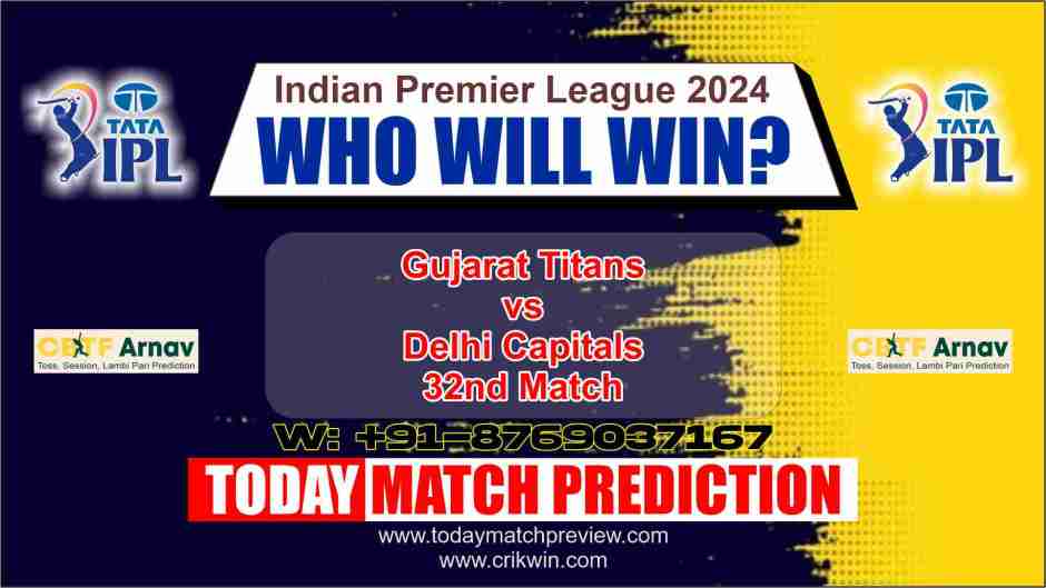 Gujarat Titans vs Delhi Capitals IPLT20 32nd Match Prediction