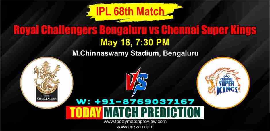 CSK vs RCB IPL Match No. 68 Today Match Prediction