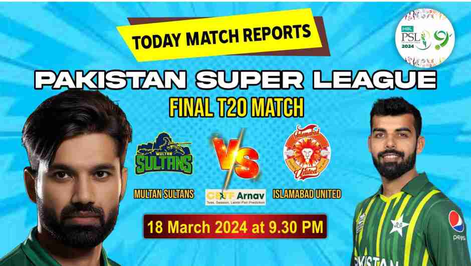 Multan Sultans vs Islamabad United PSL 2024 T20 Final Match Prediction