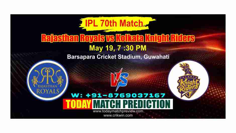 KKR vs RR IPL Match 70 Today Prediction