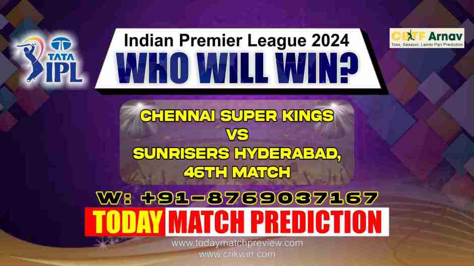 SRH vs CSK IPL Match No. 46 Prediction