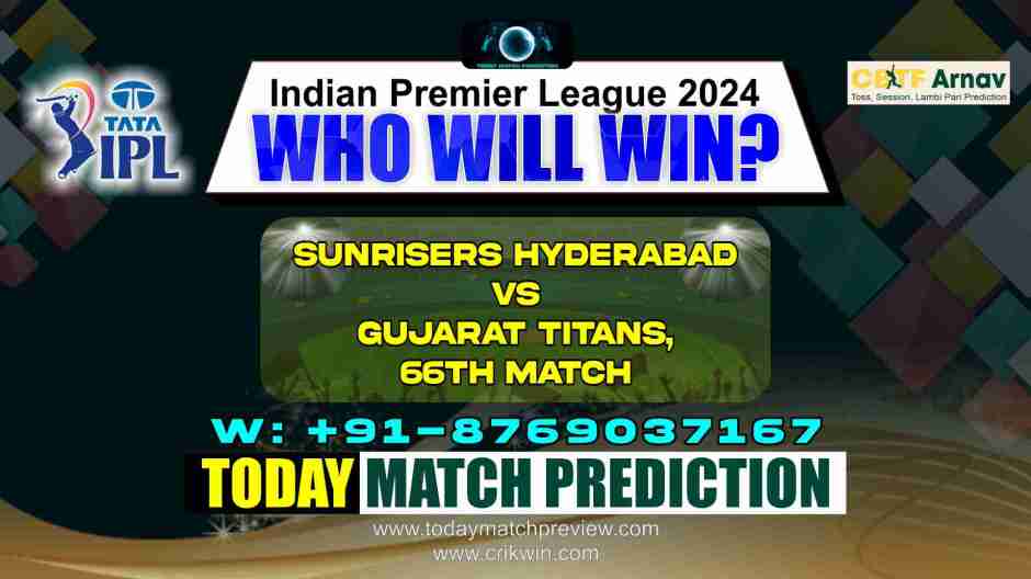 GT vs SRH IPL Match No. 66 Today Match Prediction